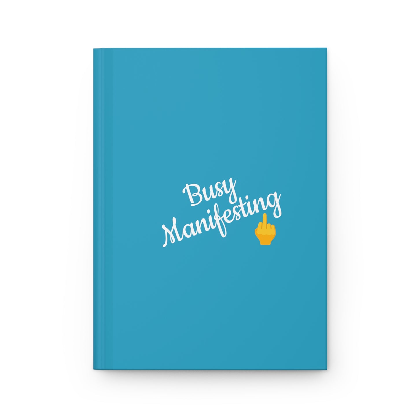 Busy Manifesting Hardcover Journal