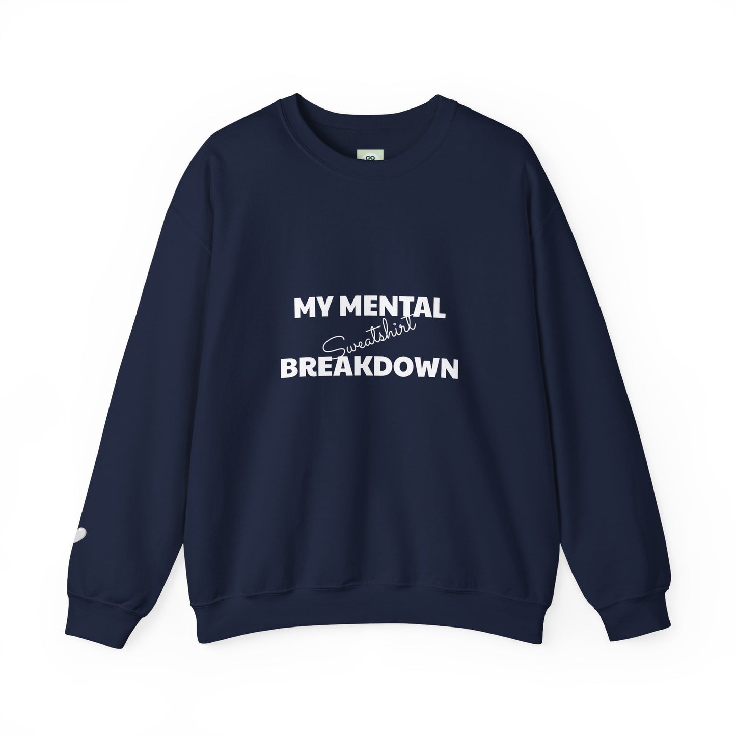 My Mental Breakdown Sweatshirt