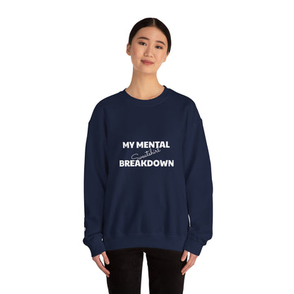 My Mental Breakdown Sweatshirt